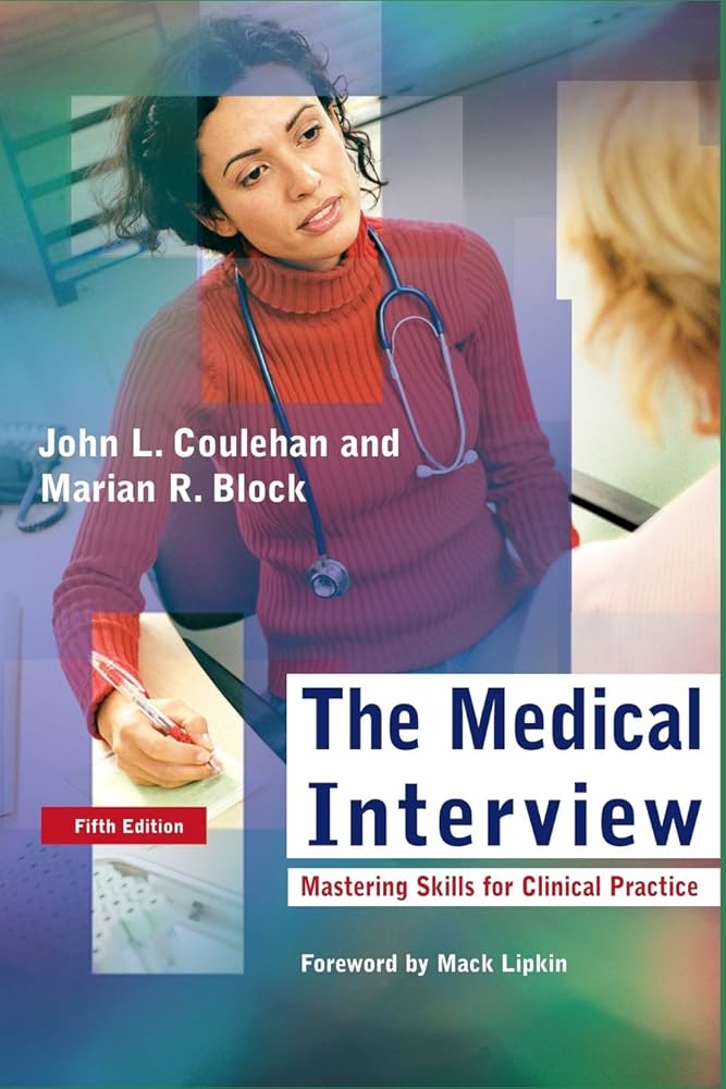 The Medical Interview: Mastering Skills for Clinical